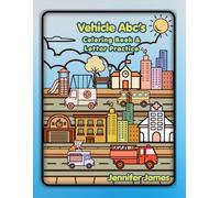 Transportation Vehicle Abc's & Letter Practice: Coloring Book & Letter Practice
