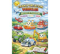 Transportation Vehicles: Moyens de Transport: Bilingual Colouring Book for Kids | Learn French Vocabulary ENG-FRA
