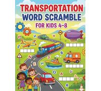 Transportation Word Scramble for Kids 4-8: Unscramble Puzzles for Kids & Coloring Book. Kids Word Jumble Game and Fine Motor Skills Handwriting ... Activities...Gift for Birthdays and Holidays!