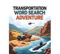 Transportation Word Search Adventure: 50 Engaging Vehicle Word Search Puzzles for Curious Kids Ages 8-10 plus 10 Bonus Coloring Pages!
