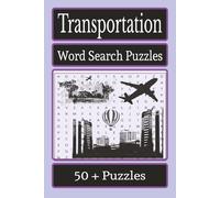 Transportation Word Search Puzzles: Word Searches with Easy to Read Print all about modes of Transportation, both motorized and non-motorized / 6x9 ... for Vacations, Holidays, and Leisure Time