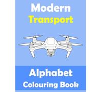 Transporte moderno. Libro para colorear del alfabeto inglés para niños de 3 a 10 años: Vehículos avanzados aéreos, acuáticos y terrestres para pequeños inteligentes y aventureros