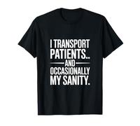 Transporte Pacientes y ocasionalmente mi Cordura Camiseta