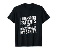 Transporte Pacientes y ocasionalmente mi Cordura Camiseta