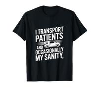 Transporte Pacientes y ocasionalmente mi Cordura Camiseta