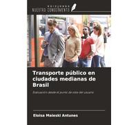 Transporte público en ciudades medianas de Brasil: Evaluación desde el punto de vista del usuario