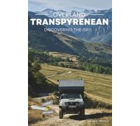 Transpyrenean overland: Travelling through the Pyrenees from the Mediterranean to the Cantabrian Sea