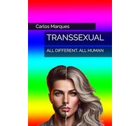 TRANSSEXUAL: ALL DIFFERENT, ALL HUMAN