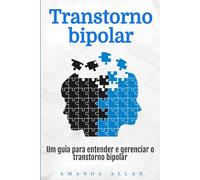 Transtorno bipolar: Um guia para entender e gerenciar o transtorno bipolar