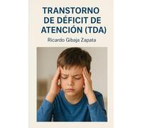 TRANSTORNO DE DEFICIT DE ATENCION (TDA) Etiología tipos tratamientos casos clínicos