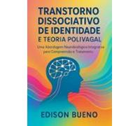 Transtorno Dissociativo De Identidade E Teoria Polivagal (ebook)
