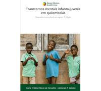 Transtornos mentais infanto-juvenis em quilombolas: Psiquiatria transcultural em negros. 2ª Edição