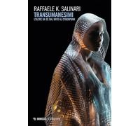 Transumanesimi. L’oltre da sé dal mito al cyberpunk (Eterotopie)