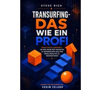 Transurfing-Dias wie ein Profi: Praktische Übungen, um den Raum der Varianten zu meistern und Ihre ideale Realität zu manifestieren. Inspiriert von ... von Vadim Zeland (transsurfing deutsch)