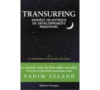 Transurfing, modèle quantique de développement personnel: Tome 2, Le bruissement des étoile du matin