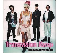 Transvision Vamp - Transvision Vamp - I Want Your Love - [7"]
