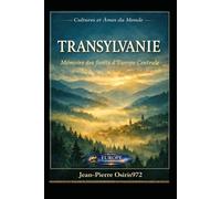 TRANSYLVANIE: Mémoire des forêts d’Europe centrale (Mémoires du Monde)