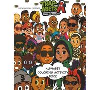 Trap-abets Coloring Activity Book: A Fun Alphabet Coloring Book for Toddlers based on the Trap-abets Hip-Hop Song Series with diverse ABC Characters, ... (Drewmusic4u Presents: Trap-abets)