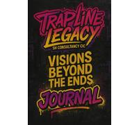 Trapline Legacy: Visions Beyond The Ends