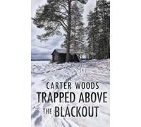 Trapped Above the Blackout: An EMP Post Apocalypse Prepper Survival Thriller (EMP Survival in a Powerless World)