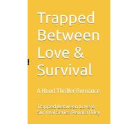 Trapped Between Love & Survival: A Hood Thriller Romance