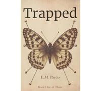 Trapped: Book One of Three in the I Will Possess Your Heart Trilogy: Book One of I Will Possess Your Heart Trilogy: 1