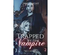 Trapped by the Vampire: No Choice (Charles and Elizabeth)