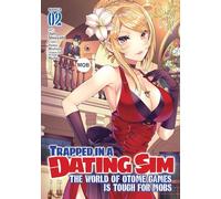 Trapped in a Dating Sim: The World of Otome Games is Tough for Mobs (Manga) Vol. 2