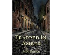 TRAPPED IN AMBER