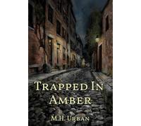 TRAPPED IN AMBER