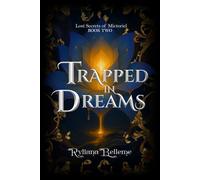 Trapped In Dreams: Lost Secrets of Mictoriel - Book Two