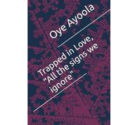 Trapped in Love, “All the signs we ignore"