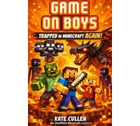 Trapped in Minecraft Again: An Unofficial Minecraft Adventure (Game on Boys Series)