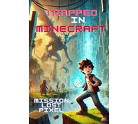 Trapped in Minecraft: volume 1 (Video Game Books)