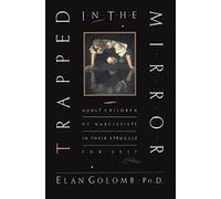 Trapped in T Mirror: Adult Children of Narcissists in Their Struggle for Self