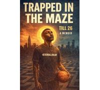 Trapped in The Maze Till 26: 3 (From Darkness to Daylight)