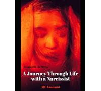 Trapped in the Mirror A Journey Through Life with a Narcissist