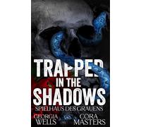 Trapped in the Shadows: Eine Horror-Romanze (Playhouse of Horrors Deutsche Ausgabe)