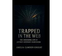 Trapped in the Web: The Shocking Life of Jeffrey Epstein’s Survivors