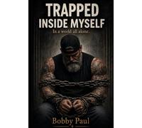 Trapped Inside Myself: In a world all alone