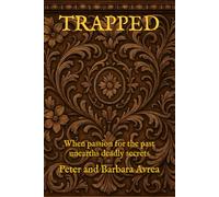 Trapped: When passion for the past unearths deadly secrets