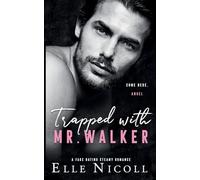 Trapped with Mr. Walker: A Fake Dating Steamy Romance: 6 (Men)