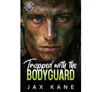 Trapped with the Bodyguard: A Forced Proximity Romantic Suspense (Sierra Bravo Security)