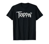 Trappin Gangsta Trap Lord Rapero Trap House Music TRAPPIN Camiseta