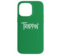 Trappin Gangsta Trap Lord Rapero Trap House Music TRAPPIN Carcasa para iPhone 14 Pro MAX
