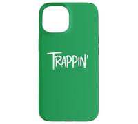 Trappin Gangsta Trap Lord Rapero Trap House Music TRAPPIN Carcasa para iPhone 15