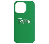 Trappin Gangsta Trap Lord Rapero Trap House Music TRAPPIN Carcasa para iPhone 15 Pro MAX