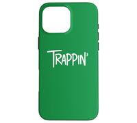 Trappin Gangsta Trap Lord Rapero Trap House Music TRAPPIN Carcasa para iPhone 16 Pro MAX