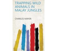 Trapping Wild Animals in Malay Jungles