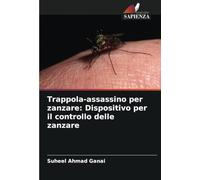 Trappola-assassino per zanzare: Dispositivo per il controllo delle zanzare